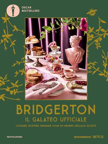 Bridgerton. Il galateo ufficiale. Cucinare, ricevere, brindare come un membro dell'alta società  - Libro Mondadori 2025, Oscar bestsellers | Libraccio.it