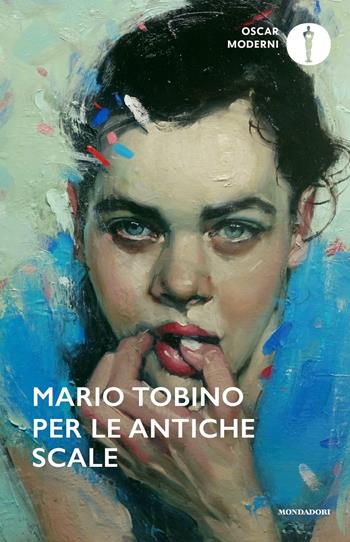 Per le antiche scale - Mario Tobino - Libro Mondadori 2024, Oscar moderni | Libraccio.it