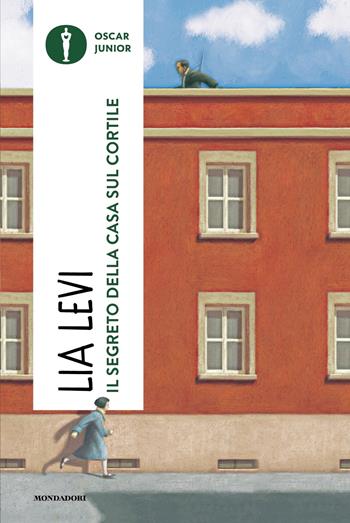 Il segreto della casa sul cortile. Roma (1943-1944) - Lia Levi - Libro Mondadori 2024, Oscar junior | Libraccio.it