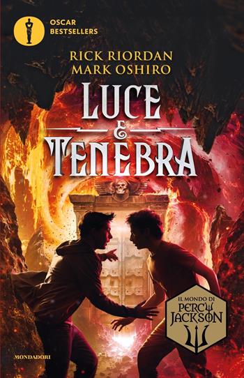 Luce e tenebra. Dal mondo di Percy Jackson - Rick Riordan, Mark Oshiro - Libro Mondadori 2024, Oscar bestsellers | Libraccio.it