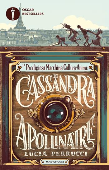 La prodigiosa macchina cattura anime di Cassandra Apollinaire - Lucia Perrucci - Libro Mondadori 2024, Oscar bestsellers | Libraccio.it
