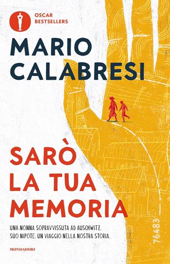 Sarò la tua memoria - Mario Calabresi - Libro Mondadori 2024, Oscar bestsellers | Libraccio.it
