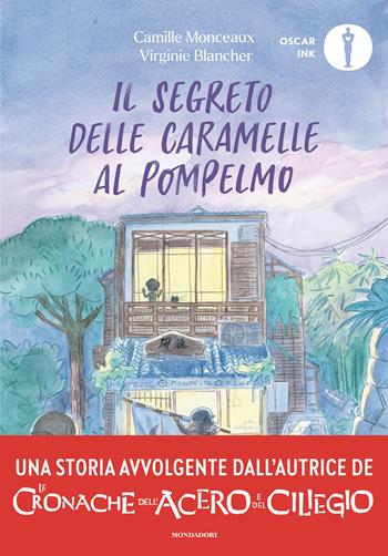 Il segreto delle caramelle al pompelmo - Camille Monceaux, Virginie Blancher - Libro Mondadori 2025, Oscar Ink | Libraccio.it