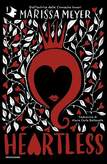 Heartless. Ediz. italiana - Marissa Meyer - Libro Mondadori 2026, Oscar fantastica | Libraccio.it