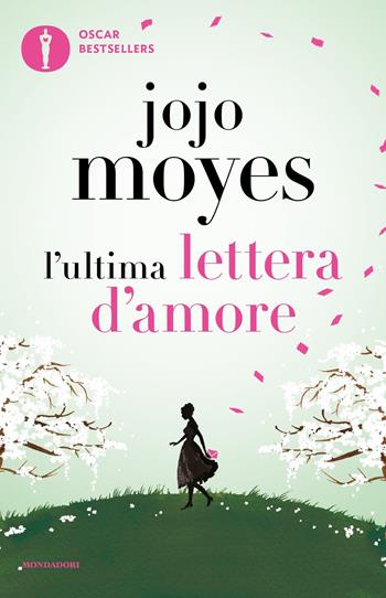 L'ultima lettera d'amore - Jojo Moyes - Libro Mondadori 2024, Oscar bestsellers | Libraccio.it