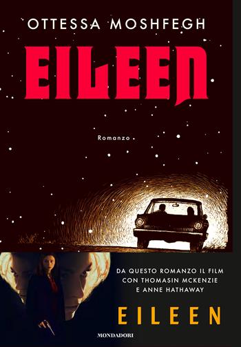 Eileen - Ottessa Moshfegh - Libro Mondadori 2024, Omnibus | Libraccio.it