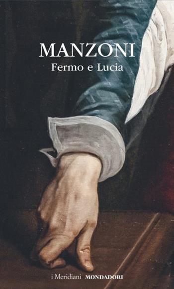 Fermo e Lucia - Alessandro Manzoni - Libro Mondadori 2024, I Meridiani | Libraccio.it