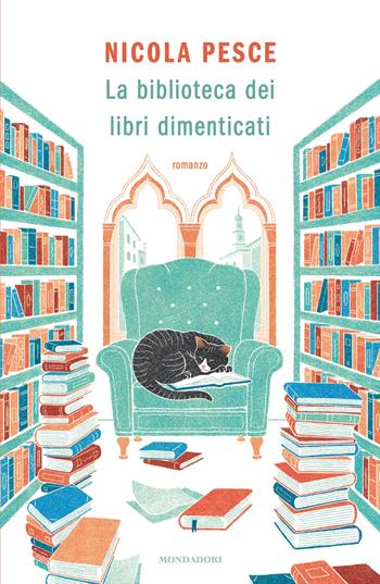 La biblioteca dei libri dimenticati - Nicola Pesce - Libro Mondadori 2024, Novel | Libraccio.it