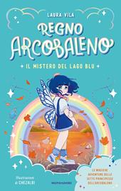 Il mistero del lago Blu. Regno arcobaleno