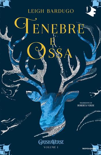 Tenebre e ossa. GrishaVerse - Leigh Bardugo - Libro Mondadori 2024, Oscar fantastica | Libraccio.it