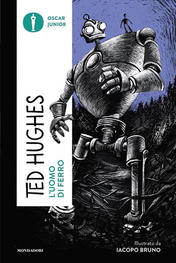 L'uomo di ferro - Ted Hughes - Libro Mondadori 2024, Oscar junior | Libraccio.it