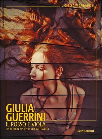 Il rosso e Viola. Un rompicapo per Viola Lunardi - Giulia Guerrini - Libro Mondadori 2025, Il giallo Mondadori | Libraccio.it