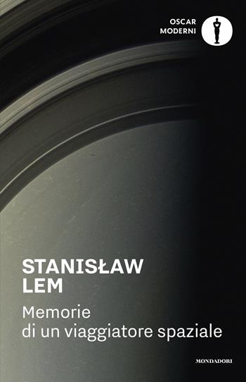 Memorie di un viaggiatore spaziale - Stanislaw Lem - Libro Mondadori 2025, Oscar moderni | Libraccio.it