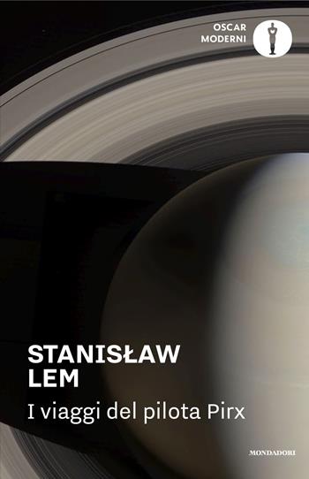 I viaggi del pilota Pirx - Stanislaw Lem - Libro Mondadori 2025, Oscar moderni | Libraccio.it