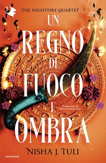 Un regno di fuoco e ombra. The nightfire quartet. Vol. 1 - Nisha J. Tuli - Libro Mondadori 2026, Oscar fantastica fantasy | Libraccio.it