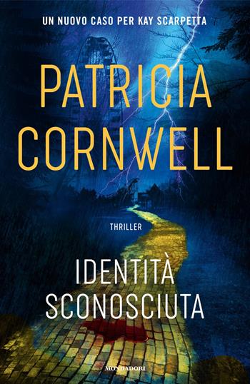 Identità sconosciuta - Patricia D. Cornwell - Libro Mondadori 2024, Omnibus | Libraccio.it