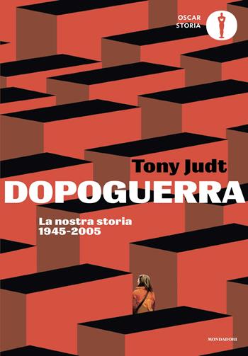 Dopoguerra. La nostra storia 1945-2005 - Tony Judt - Libro Mondadori 2025, Oscar storia | Libraccio.it