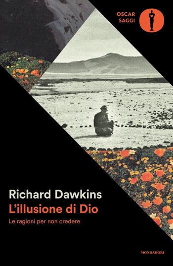 L'illusione di Dio. Le ragioni per non credere - Richard Dawkins - Libro Mondadori 2024, Oscar saggi | Libraccio.it