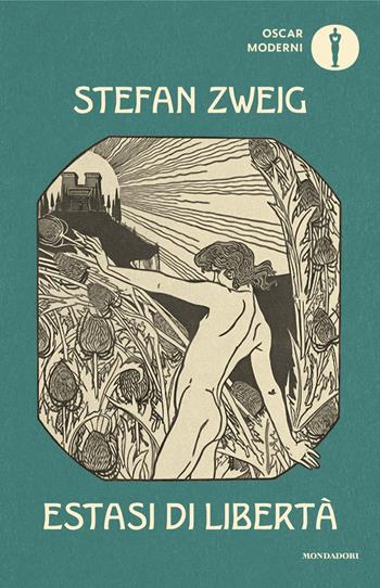 Estasi di libertà - Stefan Zweig - Libro Mondadori 2025, Oscar moderni | Libraccio.it