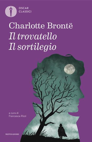 Il trovatello - Il sortilegio - Charlotte Brontë - Libro Mondadori 2025, Oscar classici | Libraccio.it