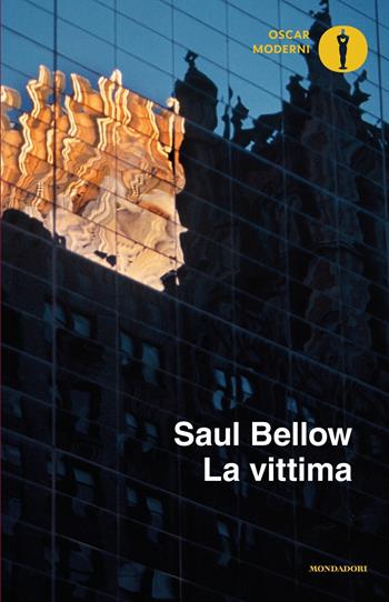 La vittima - Saul Bellow - Libro Mondadori 2024, Oscar moderni | Libraccio.it