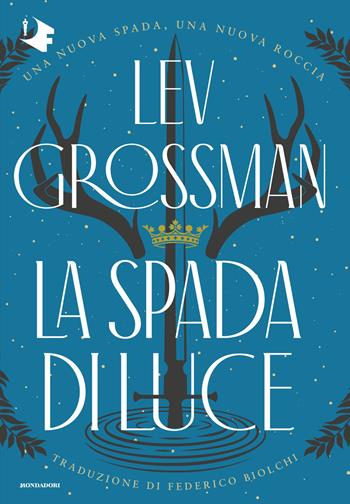 La spada di luce - Lev Grossman - Libro Mondadori 2026, Oscar fantastica fantasy | Libraccio.it