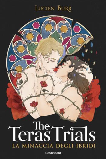 The Teras Trials. La minaccia degli ibridi - Lucien Burr - Libro Mondadori 2024, Fantastica | Libraccio.it