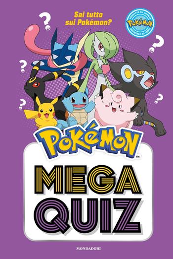 Pokémon. Mega quiz  - Libro Mondadori 2024, Licenze | Libraccio.it