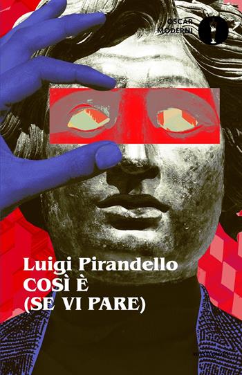 Così è (se vi pare) - Luigi Pirandello - Libro Mondadori 2024, Oscar moderni | Libraccio.it