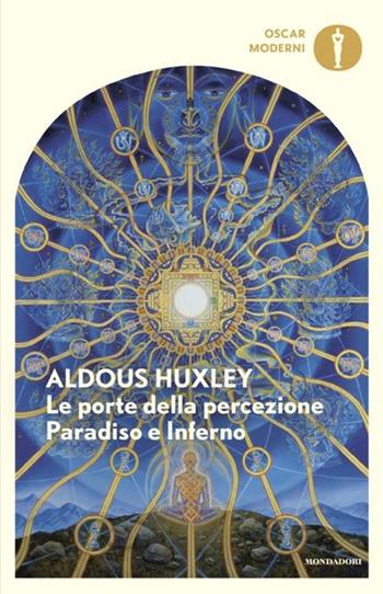 Le porte della percezione-Paradiso e inferno - Aldous Huxley - Libro Mondadori 2024, Oscar moderni | Libraccio.it