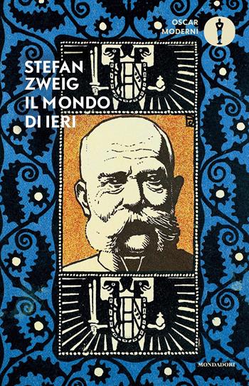 Il mondo di ieri. Ricordi di un europeo - Stefan Zweig - Libro Mondadori 2024, Oscar moderni | Libraccio.it