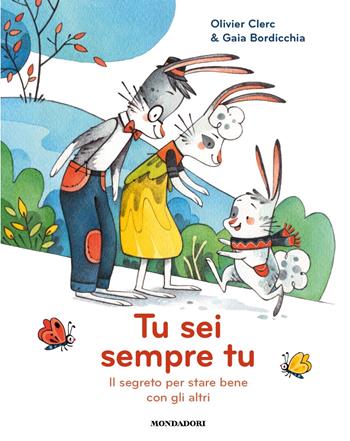 Tu sei tu. Il segreto per stare bene con gli altri - Olivier Clerc - Libro Mondadori 2025, Varia | Libraccio.it