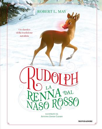 Rudolph la renna dal naso rosso. Ediz. a colori - May Robert L. - Libro Mondadori 2024, Leggere le figure | Libraccio.it