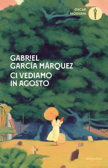 Ci vediamo in agosto - Gabriel García Márquez - Libro Mondadori 2025, Oscar moderni | Libraccio.it