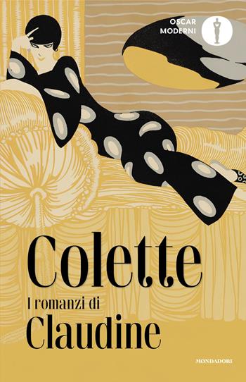 I romanzi di Claudine - Colette - Libro Mondadori 2025, Oscar moderni | Libraccio.it