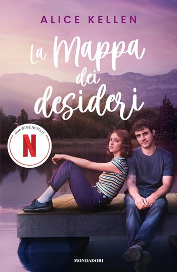 La mappa dei desideri - Alice Kellen - Libro Mondadori 2026, Novel | Libraccio.it