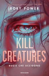 Kill Creatures. Bugie che uccidono