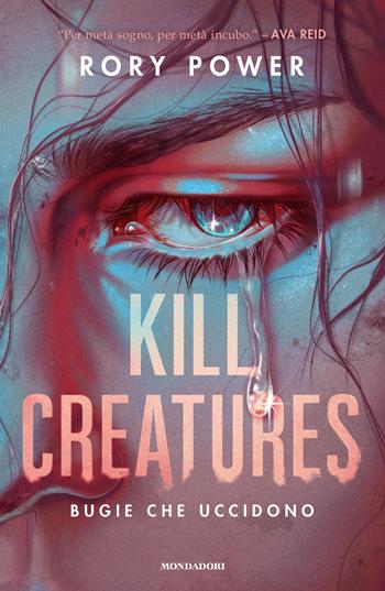 Kill Creatures. Bugie che uccidono - Rory Power - Libro Mondadori 2025, Chrysalide | Libraccio.it