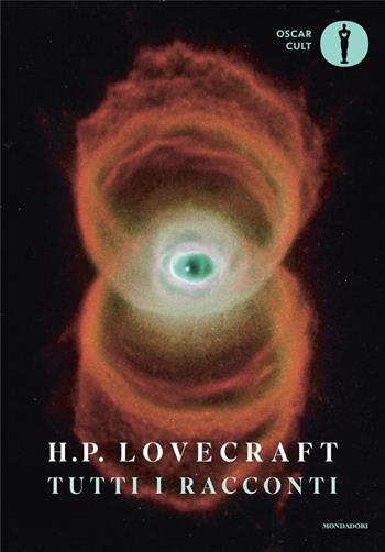 Tutti i racconti - Howard P. Lovecraft - Libro Mondadori 2024, Oscar moderni. Cult | Libraccio.it