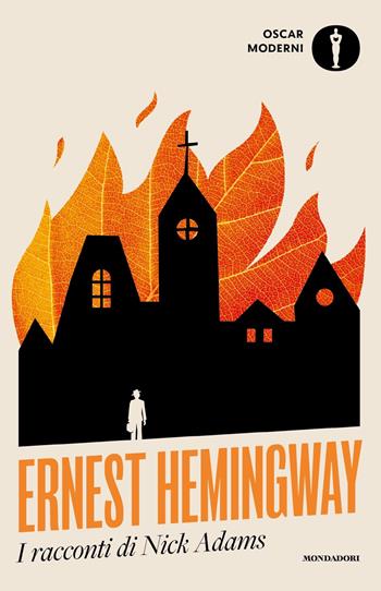 I racconti di Nick Adams - Ernest Hemingway - Libro Mondadori 2024, Oscar moderni | Libraccio.it