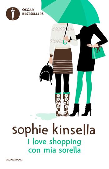 I love shopping con mia sorella - Sophie Kinsella - Libro Mondadori 2024, Oscar bestsellers | Libraccio.it
