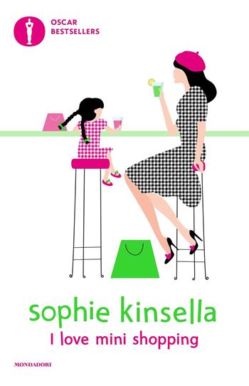 I love mini shopping - Sophie Kinsella - Libro Mondadori 2024, Oscar bestsellers | Libraccio.it