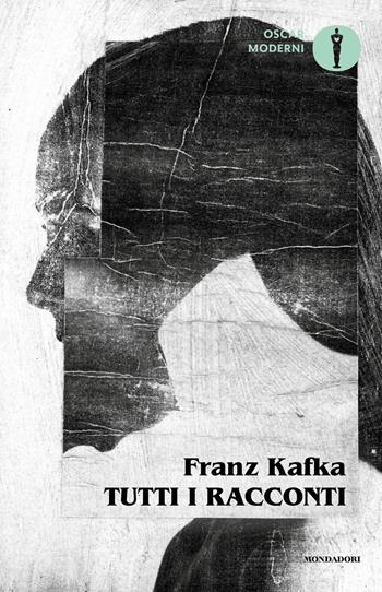 Tutti i racconti - Franz Kafka - Libro Mondadori 2024, Oscar moderni | Libraccio.it