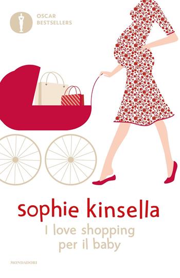 I love shopping per il baby - Sophie Kinsella - Libro Mondadori 2024, Oscar bestsellers | Libraccio.it