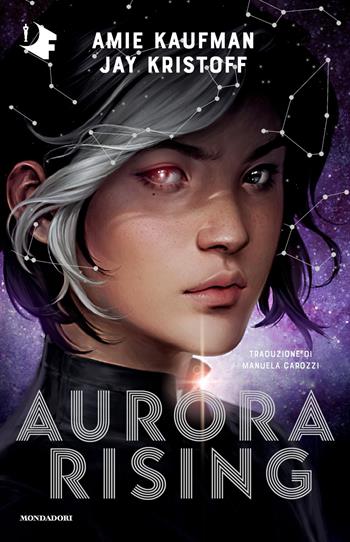 Aurora Rising - Amie Kaufman, Jay Kristoff - Libro Mondadori 2025, Oscar fantastica paperback | Libraccio.it
