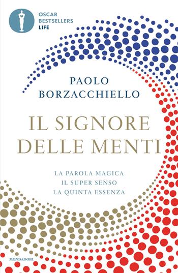 Il signore delle menti - Paolo Borzacchiello - Libro Mondadori 2025, Oscar bestsellers life | Libraccio.it