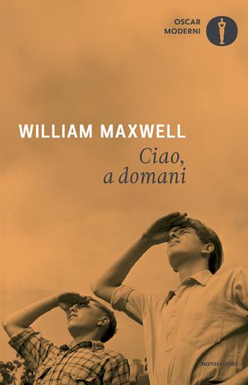 Ciao, a domani - William Maxwell - Libro Mondadori 2026, Oscar moderni | Libraccio.it