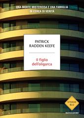 Il figlio dell'oligarca. Una morte misteriosa e una famiglia in cerca di verità