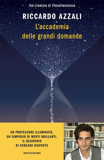 L'accademia delle grandi domande - Riccardo Azzali - Libro Mondadori 2025, Gaia | Libraccio.it