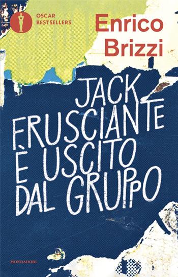 Jack Frusciante è uscito dal gruppo - Enrico Brizzi - Libro Mondadori 2024, Oscar bestsellers | Libraccio.it